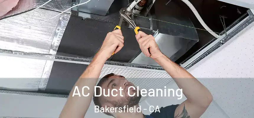  AC Duct Cleaning Bakersfield - CA