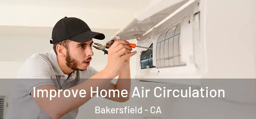  Improve Home Air Circulation Bakersfield - CA