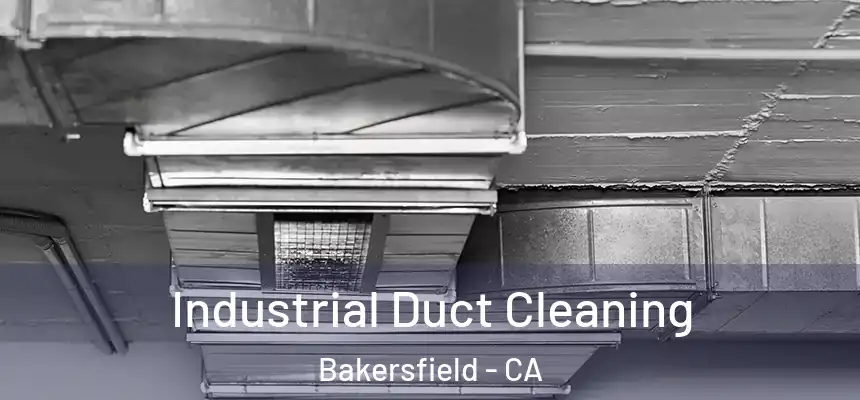  Industrial Duct Cleaning Bakersfield - CA