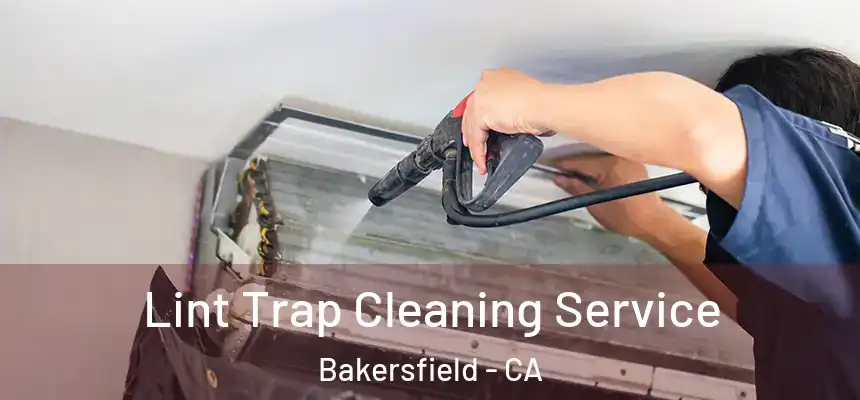  Lint Trap Cleaning Service Bakersfield - CA